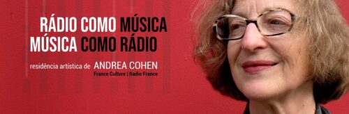 Radioartista Andrea Cohen é a nova convidada do Programa “Hilda Hilst” do Artista Residente